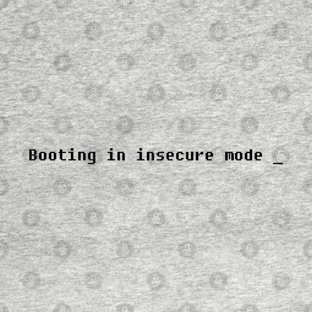 Booting in Insecure Mode by karutees